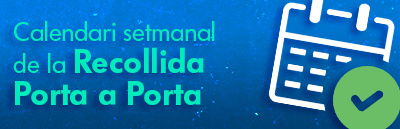 Calendari setmanal de la recollida Porta a Porta